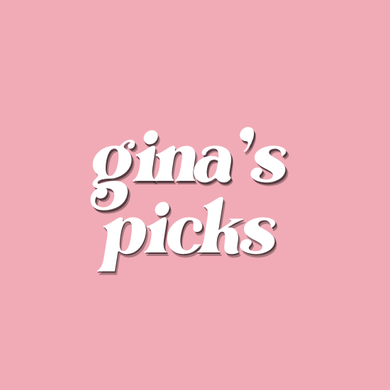 Gina’s Picks!