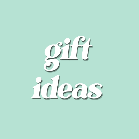 Gift Ideas